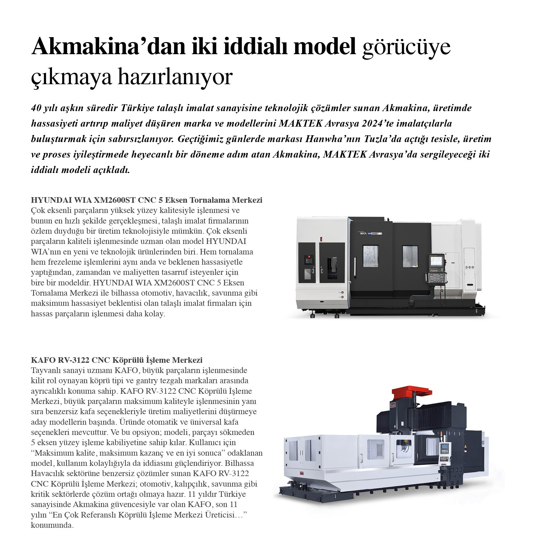 AKMAKİNA'DAN İKİ İDDİALI MODEL